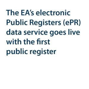 The Environment Agency's electronic Public Registers data service goes live with the first public register