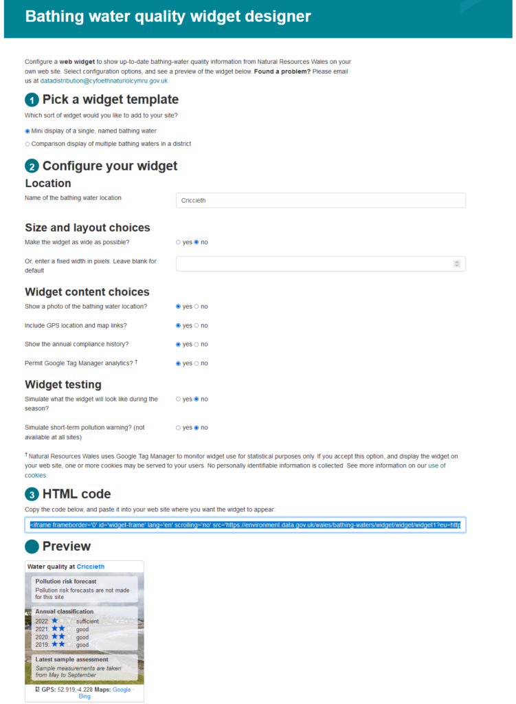 Example of NRW Bathing Water Widget designer webpage. With 3 steps. 1) Pick a widget template options are single bathing water or display of multiple bathing waters in a distric. 2) Configure your widget, using the example of a single bathing water widget. Options include, the choice of the bathing water, the size and layout, and content choices, to show a photo, GPS location, compliance history and whether to allow Google Tag manager analytics and also two testing options for showing what the widget would look like in the bathing water season (useful if it is not currenty the season) and if there were a pollution incident. 3) the designer provides copy-and-pastable code to be used by the web developer on their website. Finally there is a preview of what the widget will look like.