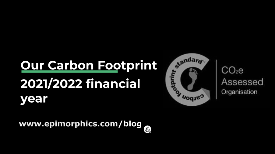 Decorative feature Image: Black background with a title: Our Carbon Footprint 2021/2022 financial year in bold white text to the centre left with bright green underline under the first three words underneath a url to our website blog: www.epimorphics.com/blog followed by a decorative mini swish icon for Epimorphics in white. To the right is the Carbon Footprint standard's CO2e assessed organisation logo in grey